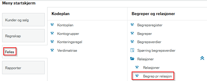 menypunktet begrep pr relasjon ligger i menystien Felles – Begreper og relasjoner – Relasjoner - Begrep pr relasjon
